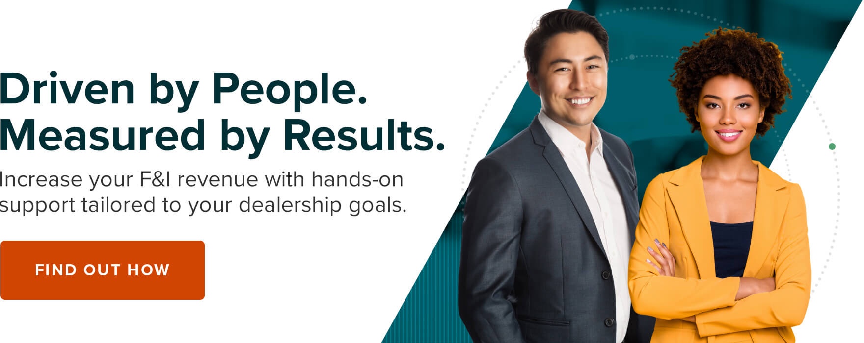 Driven by people. Measured by results. Find out how.